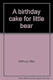 A birthday cake for little bear