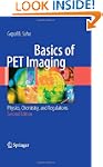 Basics of PET Imaging: Physics, Chemi...