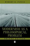 Modernism As a Philosophical Problem: On the Dissatisfactions of European High Culture