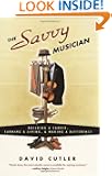 The Savvy Musician:  Building a Career, Earning a Living & Making a Difference