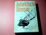 Antarktische Odyssee - Das unverge&szlig;liche Abenteuer der Shackleton-Expedition. - Alfred Lansing, Irma Silzer