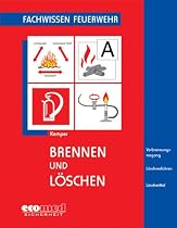 Jubiläums-Paket Initiative Feuerwehr: Brennen und Löschen: Verbrennungsvorgang - Löschverfahren - Löschmittel