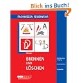 Brennen und L�schen: Verbrennungsvorgang - L�schverfahren - L�schmittel. inklusive der Anforderungen aus neuen Normen und Vorschriften