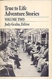 True to Life Adventure Stories Volume 2