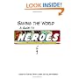 Saving the World: A Guide to Heroes