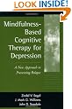Mindfulness-Based Cognitive Therapy for Depression: A New Approach to Preventing Relapse