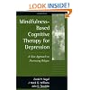 Mindfulness-Based Cognitive Therapy for Depression: A New Approach to Preventing Relapse