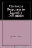 Classroom responses to learning difficulties