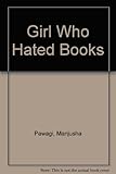 Cô bé ghét sách = The girl who hated books