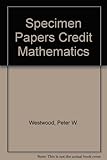 Specimen papers for credit mathematics