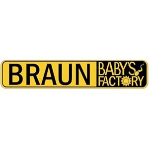  BRAUN BABY FACTORY  STREET SIGN by 