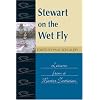 Stewart on the Wet Fly: Lessons from a Master Technician (Fly Fishing Classics)