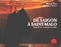 De Saigon � Saint-Malo : Visions de la jonque Sao Mai