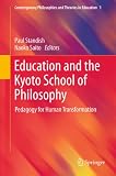 Education and the Kyoto School of Philosophy : pedagogy for human transformation