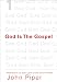 God Is the Gospel (Paperback Edition): Meditations on God's Love as the Gift of Himself