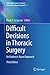 Difficult Decisions in Thoracic Surgery: An Evidence-Based Approach (Difficult Decisions in Surgery: An Evidence-Based Approach)