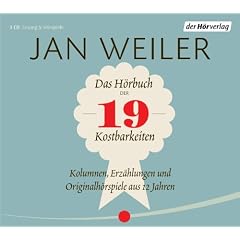 Das H�rbuch der 19 Kostbarkeiten: Kolumnen, Erz�hlungen und Originalh�rspiele aus 17 Jahren