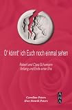 Produkt-Bild: O' k&ouml;nnt' ich Euch noch einmal sehen: Robert und Clara Schumann Anfang und Ende einer Ehe
