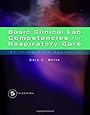 Basic Clinical Lab Competencies for Respiratory Care: An Integrated Approach