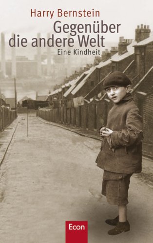 Gegenüber die andere Welt. Eine Kindheit