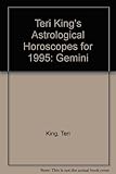 Gemini : Teri King's complete horoscope for all those whose birthdays fall between 22 May and 21 June
