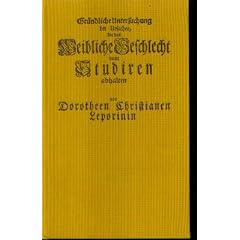 Gr�ndliche Untersuchung der Ursachen, die das weibliche Geschlecht vom Studiren abhalten