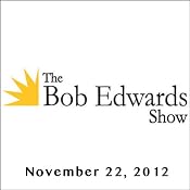 The Bob Edwards Show, Nathaniel Philbrick, Davia Nelson, and Nikki Silva, November 22, 2012 | [Bob Edwards]