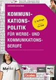 Kompetenz in Medien- und Werbeberufen. Kommunikationspolitik für Werbe- und Kommunikationsberufe