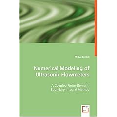 【クリックで詳細表示】Numerical Modeling of Ultrasonic Flowmeters： Michal Bezdek： 洋書