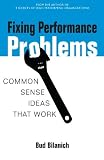 Fixing Performance Problems: Common Sense Ideas That Work