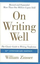 On Writing Well, 30th Anniversary Edition: The Classic Guide to Writing Nonfiction