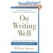 On Writing Well, 30th Anniversary Edition: The Classic Guide to Writing Nonfiction