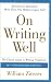On Writing Well, 30th Anniversary Edition: The Classic Guide to Writing Nonfiction