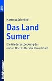 Das Land Sumer - Hartmut Schm�kel