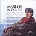 Marlos Nobre: Orchestral, Vocal, Chamber Works