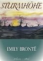 Emily Brontë: Sturmhöhe (Wuthering Heights) (Vollständige deutsche Ausgabe)
