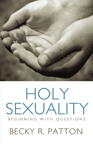 Holy Sexuality: Beginning with Questions