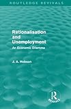 Rationalisation and unemployment : an economic dilemma