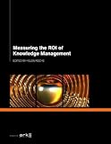 Measuring the ROI of knowledge management