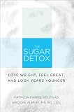 The Sugar Detox: Lose Weight, Feel