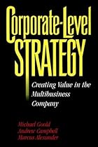 Corporate-Level Strategy: Creating Value in the Multibusiness Company Corporate-Level Strategy: Creating Value in the Multibusiness Company