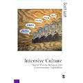 Intensive Culture: Social Theory, Religion & Contemporary Capitalism (Published in association with Theory, Culture & Society)