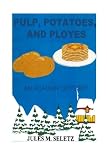 Pulp, Potatoes, And Ployes: An Acadian Odyssey