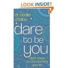 Dare To Be You: Eight Steps To Transforming Your Life