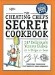 The Cheating Chef's Secret Cookbook