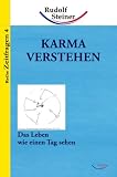 Karma verstehen: Das Leben wie einen Tag sehen - Rudolf Steiner