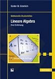 Lineare Algebra: Eine Einf&uuml;hrung - G&uuml;nter M. Gramlich