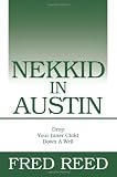 Nekkid in Austin: Drop Your Inner Child Down a Well