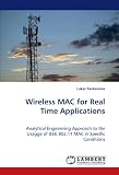Wireless MAC for Real Time Applications: Analytical Engineering Approach to the Usagge of IEEE 802.11 MAC in Specific Conditions