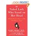 The Naked Lady Who Stood on Her Head: A Psychiatrist's Stories of His Most Bizarre Cases